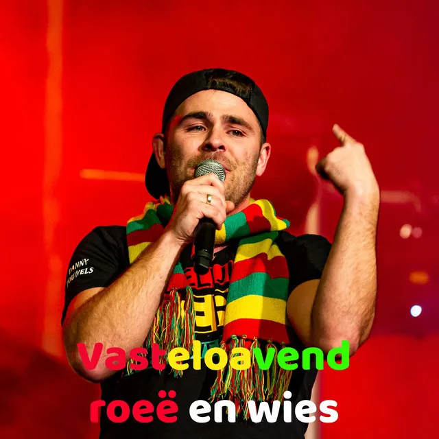 Vasteloavend roeë en wies