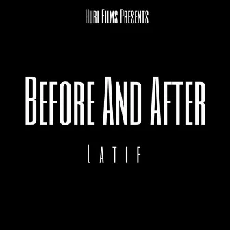 Before and After by Latif