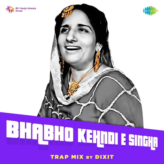 Bhabho Kehndi E Singha (Trap Mix)