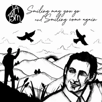 Smiling May You Go and Smiling Come Again by Jordan Aikin