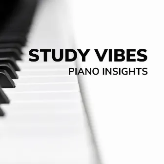 Study Vibes: Piano Insights by Studying Music Playlist