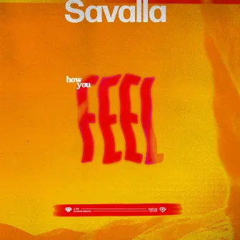 How You Feel by Savalla