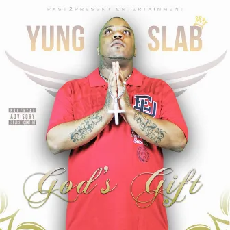 God's Gift by Yung Slab