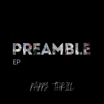 Preamble by Pappy Thrill