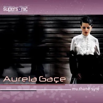 Aurela Gaçe - Mu Thanë Sytë by Super Sonic