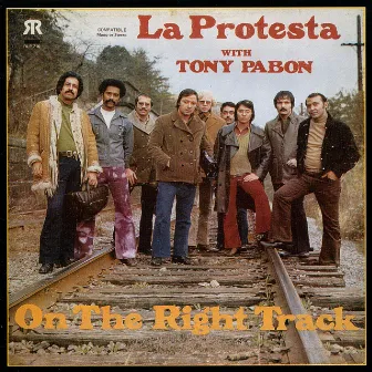 On the Right Track by Tony Pabon y La Protesta