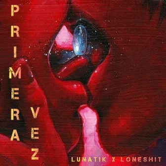 Primera Vez by Lunatik