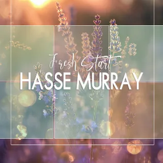 Fresh Start by Hasse Murray