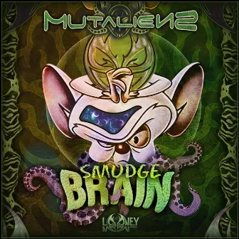 Smudge Brain by Mutaliens