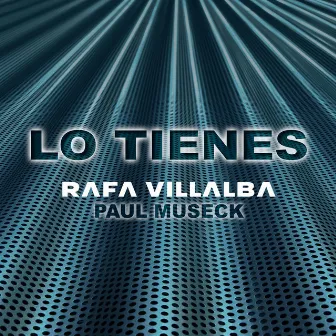 LO TIENES (feat. Andreitavil) by Paul Museck