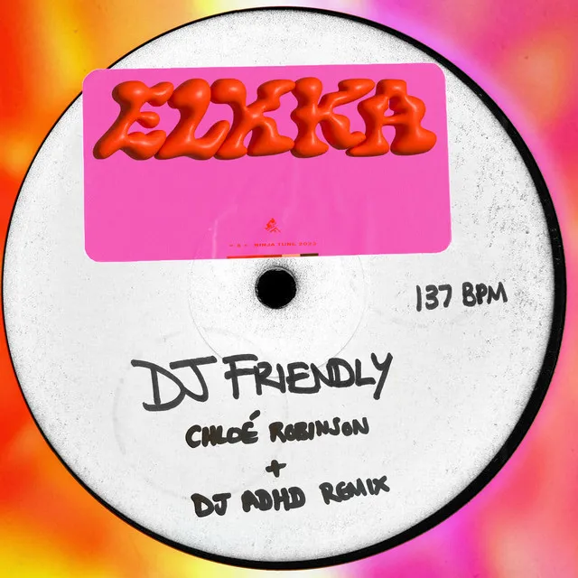 DJ Friendly - Chloé Robinson + DJ ADHD Remix