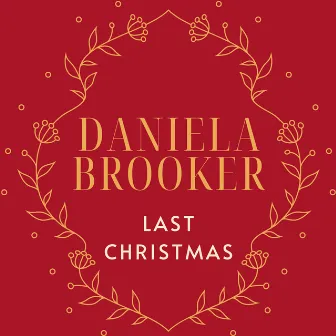 Last Christmas by Daniela Brooker