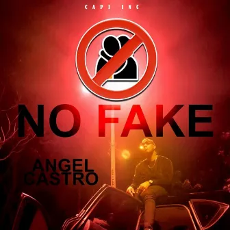 No Fake by Angel Castro