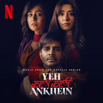 Yeh Kaali Kaali Ankhein (Music From The Netflix Series) by Unknown Artist