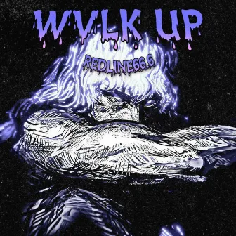 Wvlk Up by REDLINE66.6