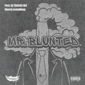 Mr Blunted by Deon Da Greaze