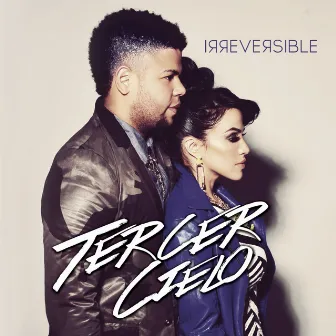 Irreversible by Tercer Cielo