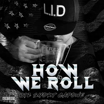 How We Roll by Short Capone