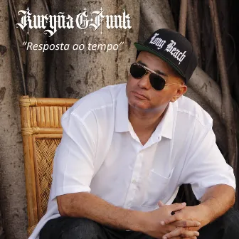 Resposta Ao Tempo by Kuryña G-Funk