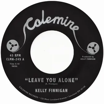 Leave You Alone / Thom's Hartbreak by Kelly Finnigan