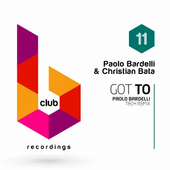 Got To (Paolo Bardelli Tech Remix) by Christian Bata