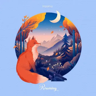 Roaming by Hanimo