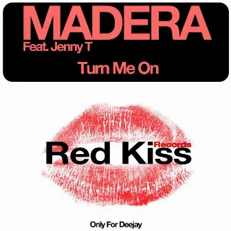 Turn Me On by Madera