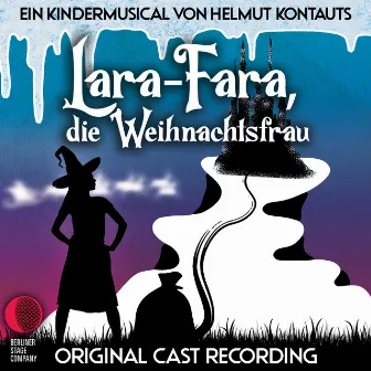 Lara-Fara, die Weihnachtsfrau (Original Cast Recording) by Berliner Stage Company