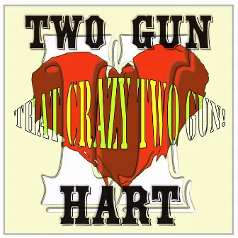 That Crazy Two Gun by Unknown Artist