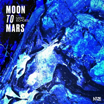 Moon to Mars by Mind Echoes