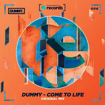 Come To Life by Dummy