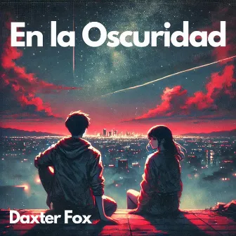 En la Oscuridad by Daxter Fox