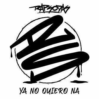 Ya No Quiero Na by Rapsodas