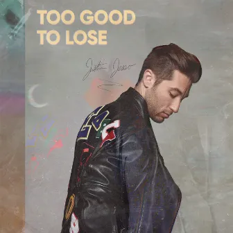 Too Good To Lose by Justin Jesso