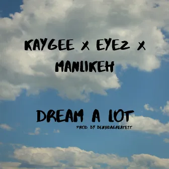 Dream A Lot by KayGee