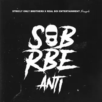 Anti by SOB X RBE