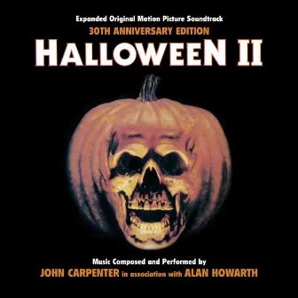 Halloween II - 30th Anniversary Expanded Original Motion Picture Soundtrack by Alan Howarth