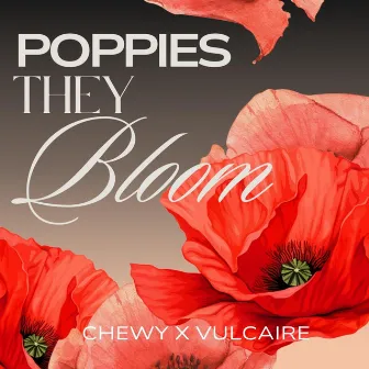 Poppies they bloom by CHEWY