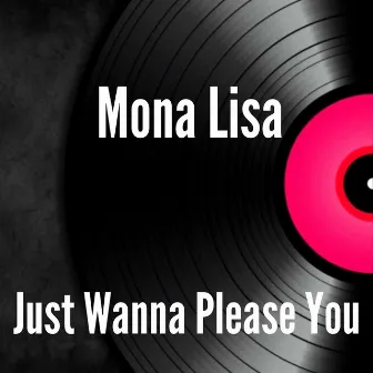 Just Wanna Please You Remix by Mona Lisa