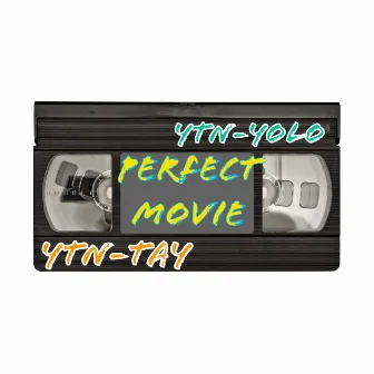 Perfect Movie by Ytn-Tay