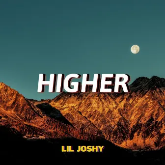 Higher by Lil Joshy