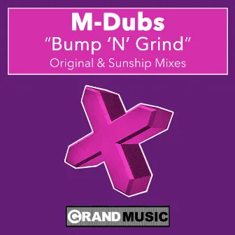 Bump 'N' Grind by M-Dubs