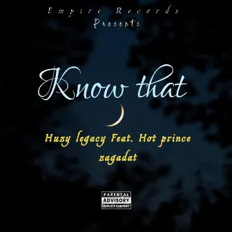 Know that by Huzy Legacy