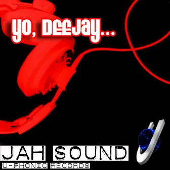 Yo, Deejay by Jah Sound