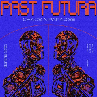 Chaos in Paradise by Past Futura