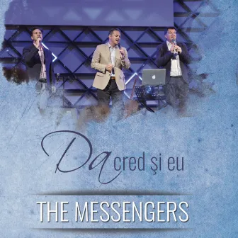 Da Cred Si Eu by The Messengers