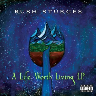 A Life Worth Living by Rush Sturges