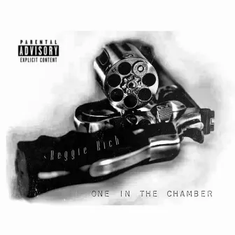 one in the chamber by Reggie Rich