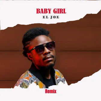 Baby Girl (Remix) by El Joe