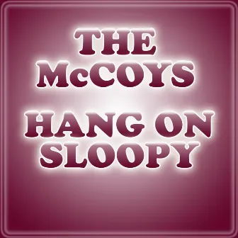 Hang On Sloopy by The McCoys